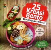 Dongeng Nusantara: 25 Kreasi Bento (Mengatasi Anak Sulit Makan)